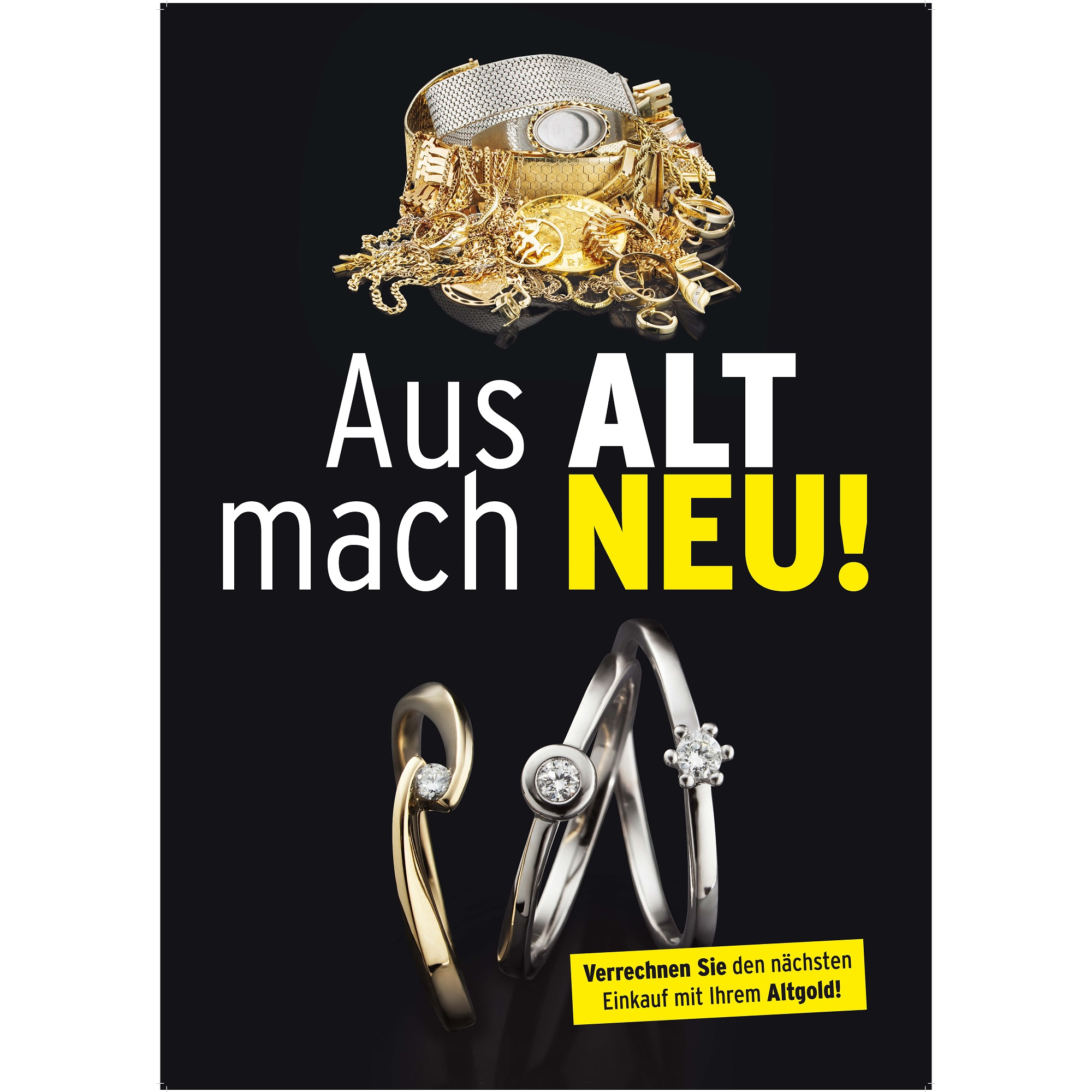 Das Bild zeigt einen Haufen aus altem Schmuck und Uhren sowie drei elegante Ringe in verschiedenen Designs. Der Text kündigt an, aus altem Gold neues zu machen.